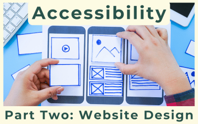 Accessibility in Website Design: Opening Up Your Website to All Visitors