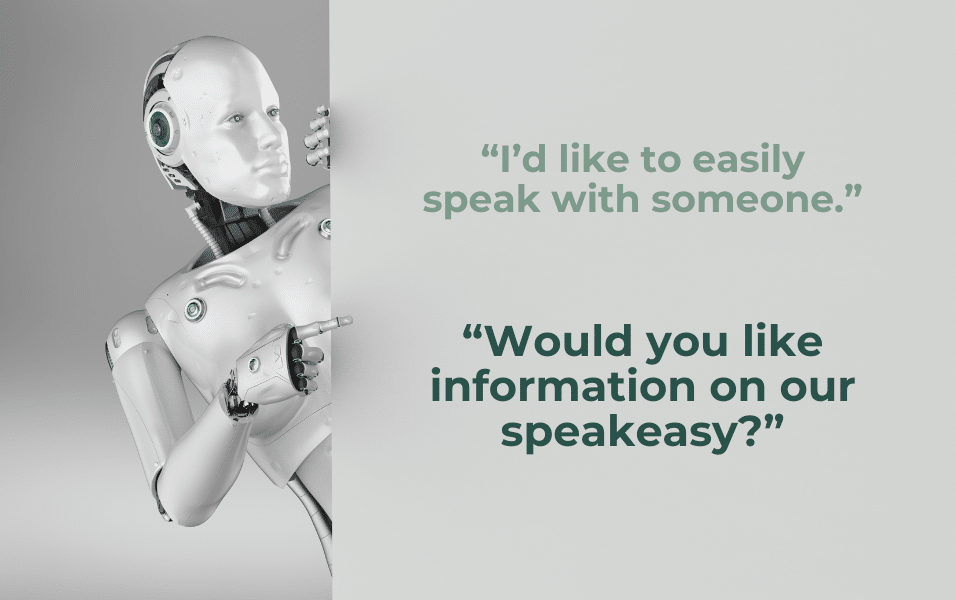 A robot peeks around a wall. The graphic says I'd like to easily speak with someone. The next line says Would you like information on our speakeasy?